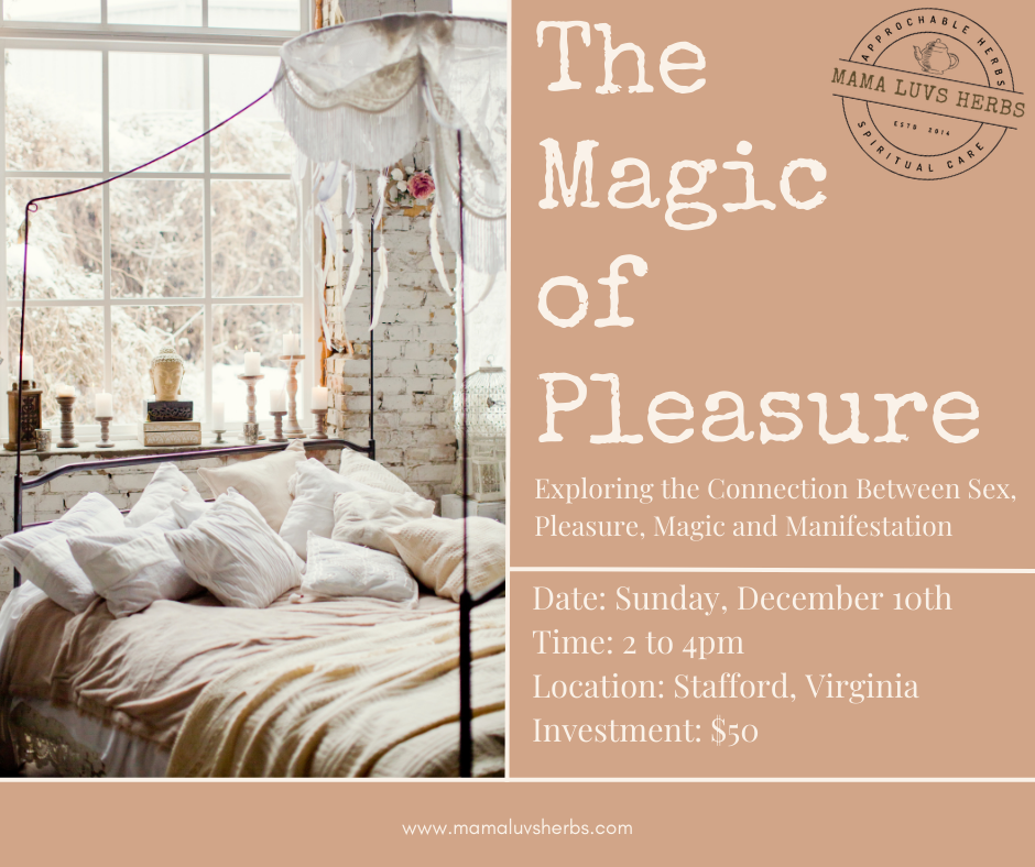 The Magic of Pleasure - Sunday, February 25th – Mama Luvs Herbs